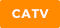 CATV